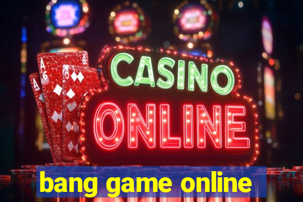 bang game online