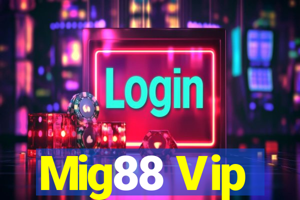 Mig88 Vip