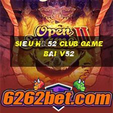 Siêu Hũ 52 Club Game Bài V52