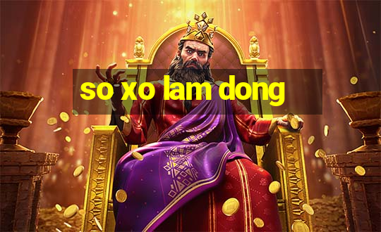 so xo lam dong