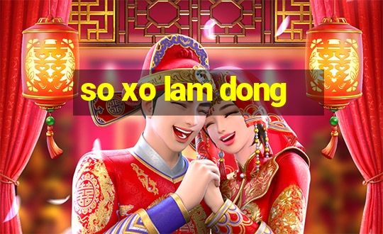 so xo lam dong