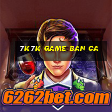 7k7k game ban ca