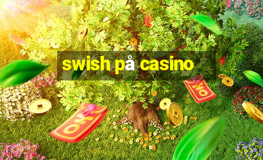 swish på casino