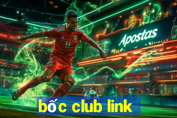 bốc club link