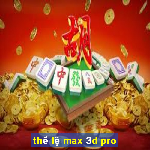 thể lệ max 3d pro