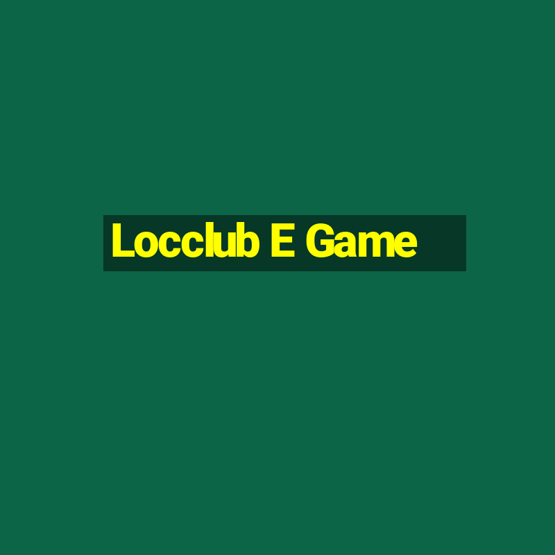 Locclub E Game