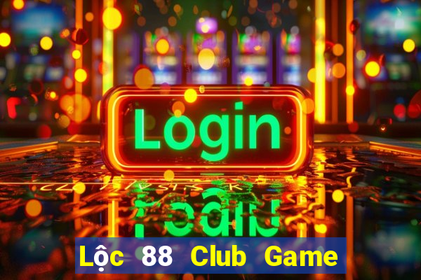 Lộc 88 Club Game Bài Mới