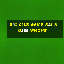 Bốc Club Game Bài Su500 Iphone