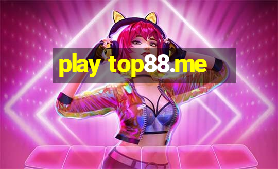 play top88.me