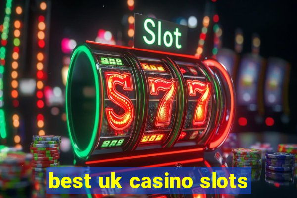 best uk casino slots