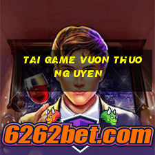 tai game vuon thuong uyen