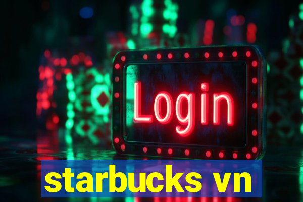 starbucks vn