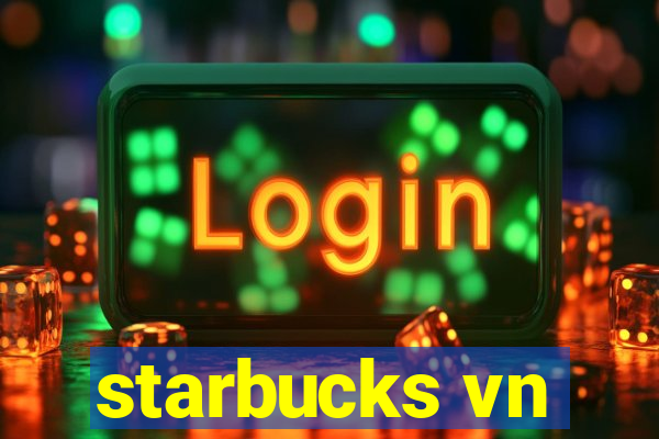 starbucks vn