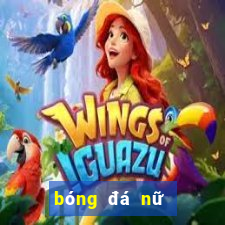 bóng đá nữ hôm nay