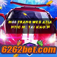 M88 Trang web Atlantic mở tài khoản