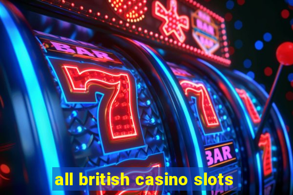 all british casino slots