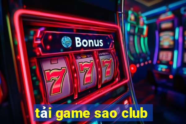 tải game sao club