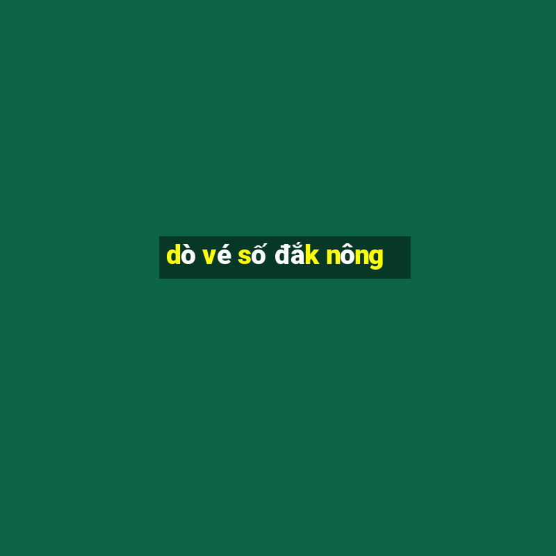 dò vé số đắk nông