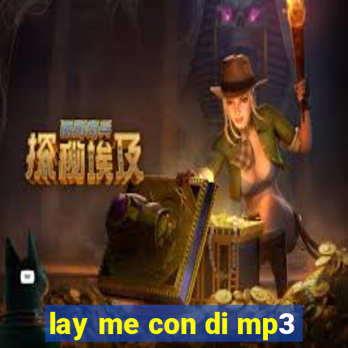 lay me con di mp3