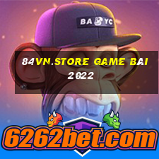 84Vn.Store Game Bài 2022