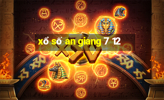 xổ số an giang 7 12