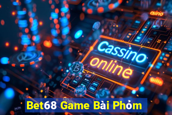 Bet68 Game Bài Phỏm