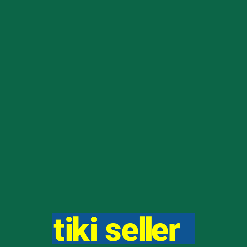 tiki seller