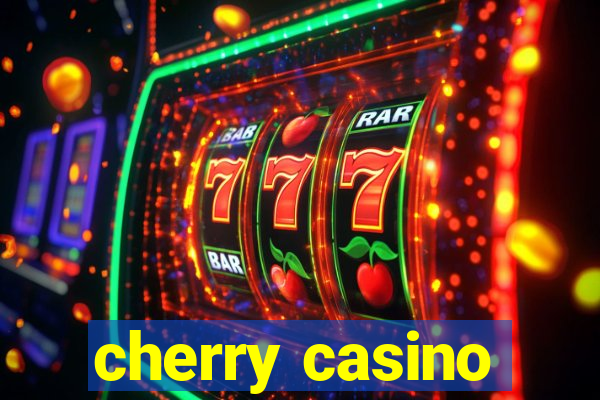 cherry casino