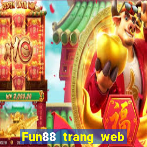 Fun88 trang web chính thức của Tài huy