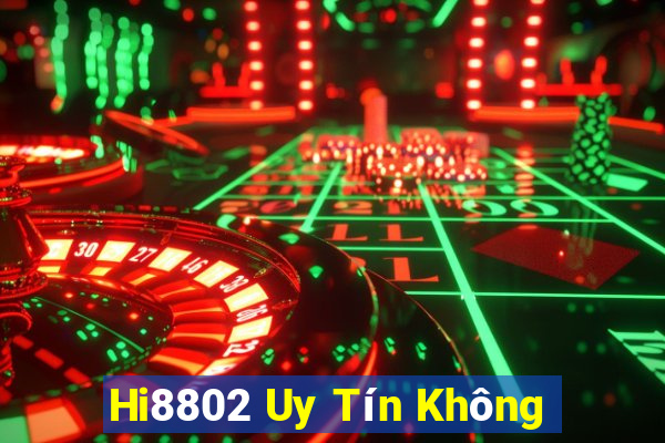 Hi8802 Uy Tín Không