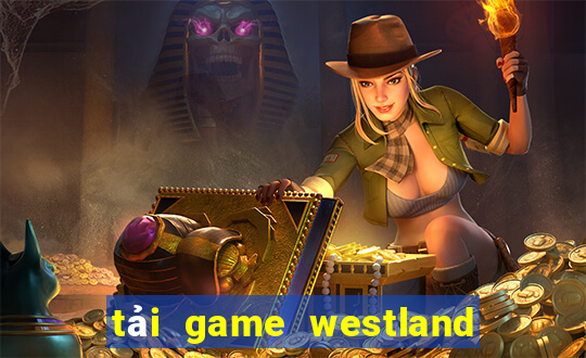 tải game westland survival hack