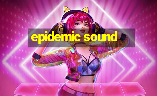 epidemic sound