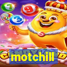 motchill