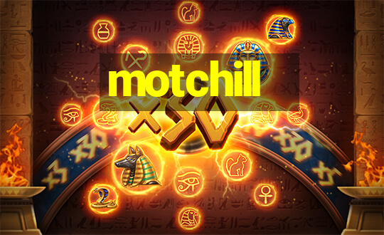 motchill