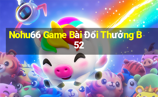 Nohu66 Game Bài Đổi Thưởng B52