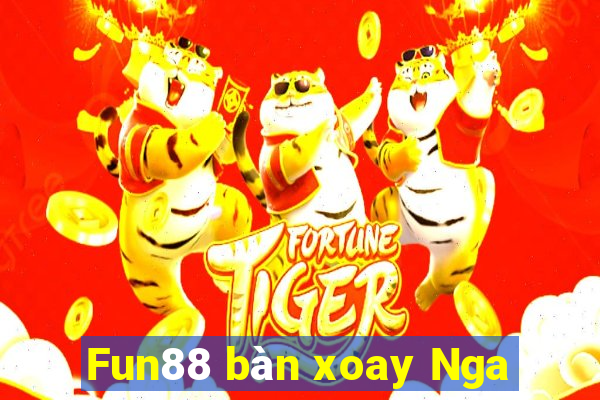 Fun88 bàn xoay Nga