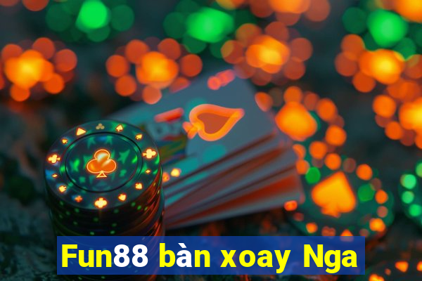 Fun88 bàn xoay Nga