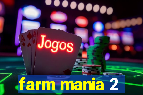 farm mania 2