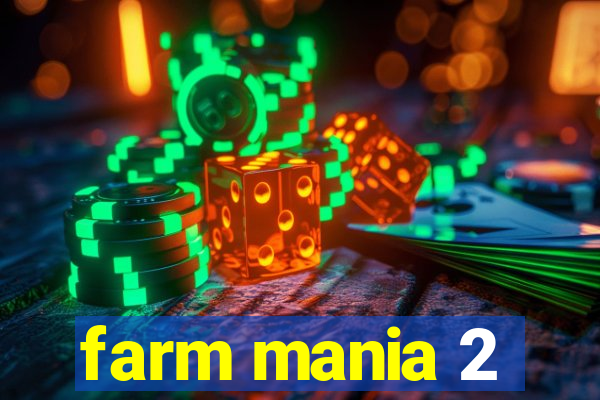 farm mania 2