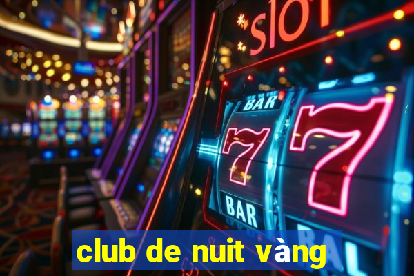 club de nuit vàng