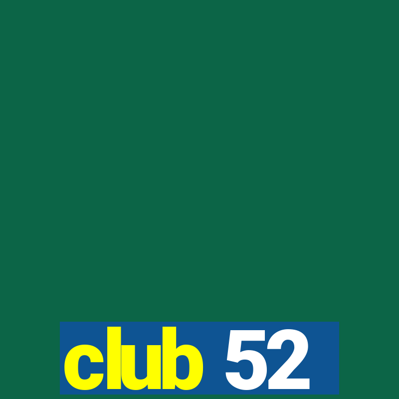 club 52