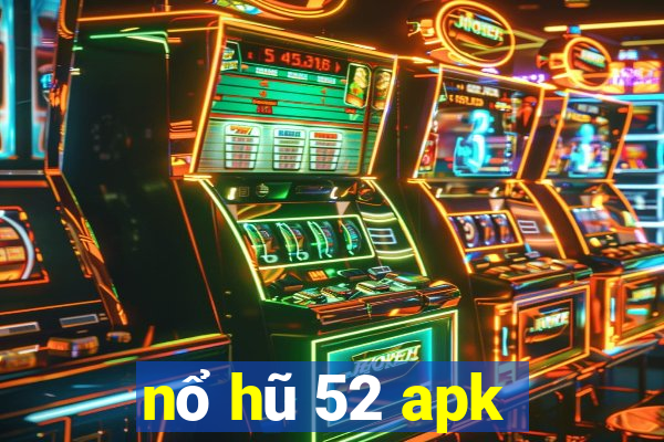 nổ hũ 52 apk