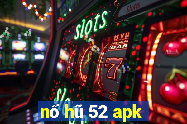 nổ hũ 52 apk