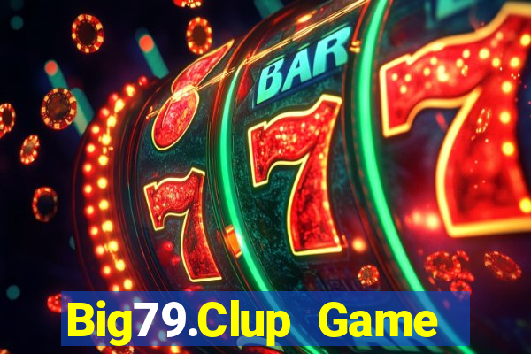 Big79.Clup Game Bài Vip Club Đổi Thưởng