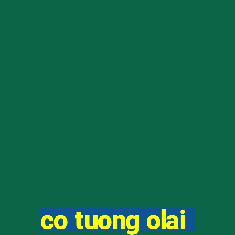 co tuong olai