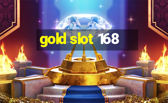 gold slot 168