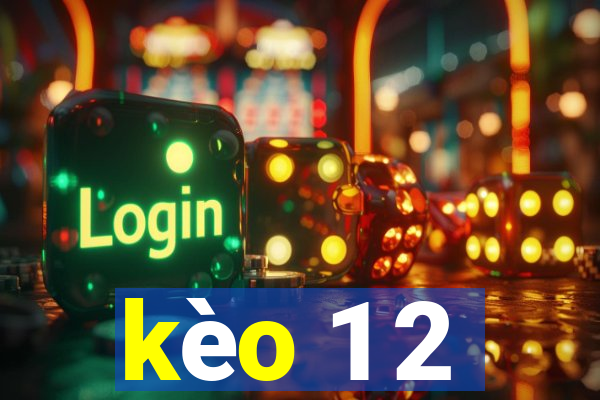 kèo 1 2