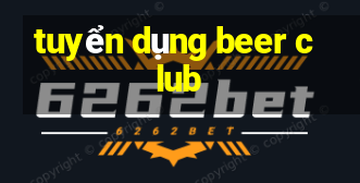 tuyển dụng beer club