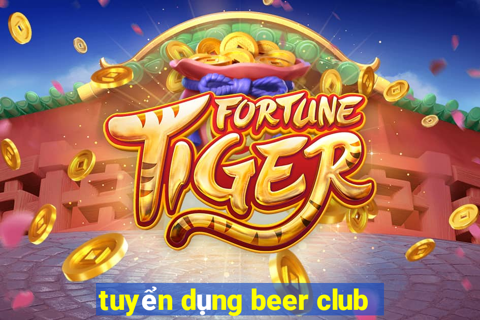 tuyển dụng beer club