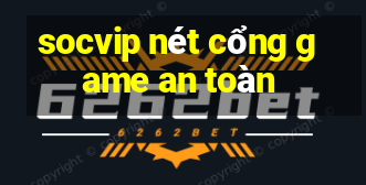 socvip nét cổng game an toàn